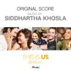 Siddhartha Khosla - This Is Us: Season 4 (Original Score)