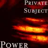 Private Subject - Power - Single