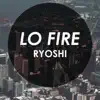 Ryoshi - Lo Fire - Single