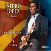 Isidro Lopez - El Indio: 15 Original Hits: 15 Éxitos